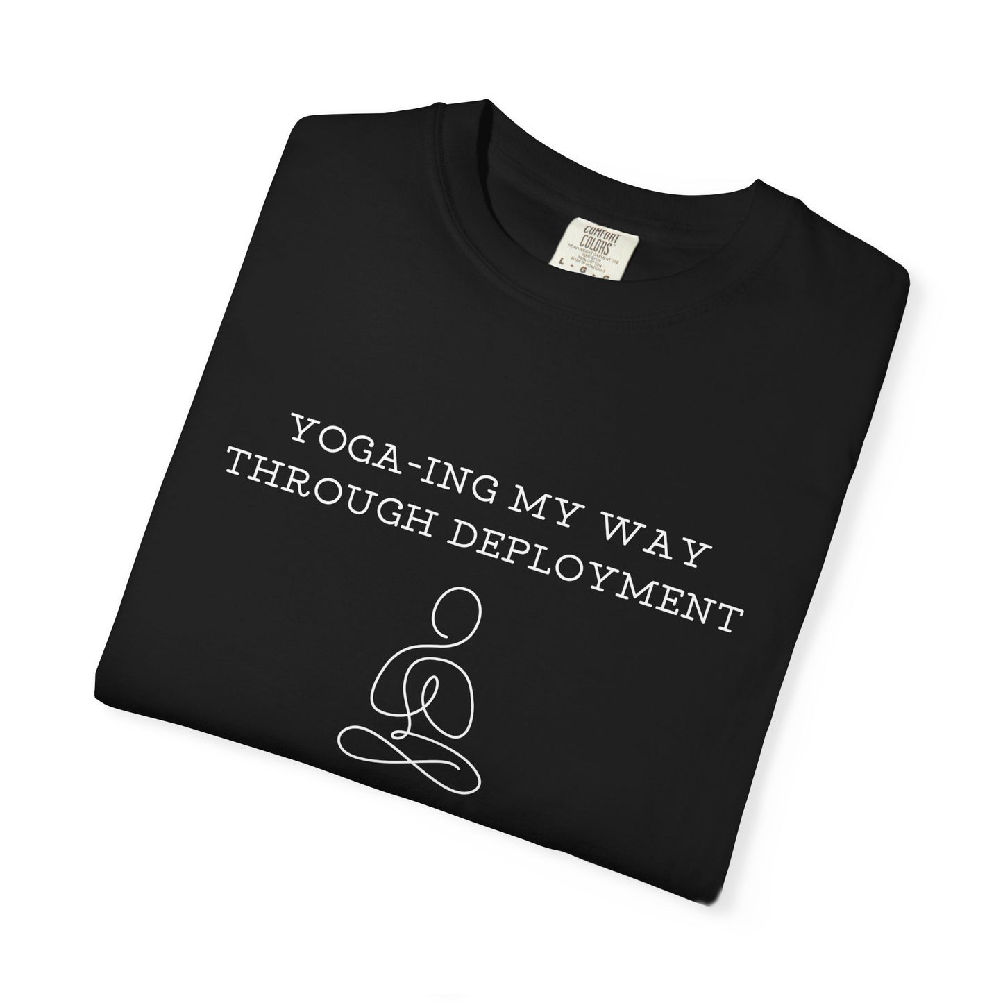 Yoga-ing My Way Through Deployment T-Shirt