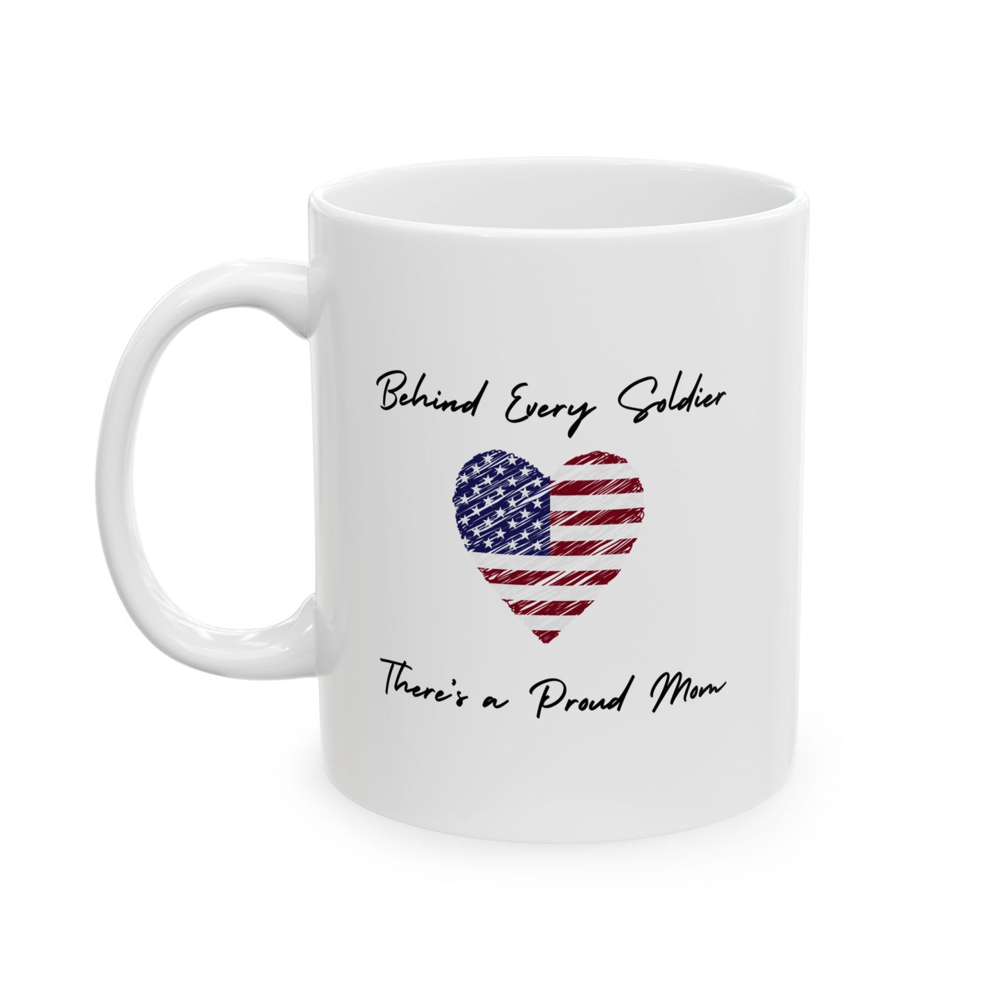 Behind Every Soldier, There's a Proud Mom Mug