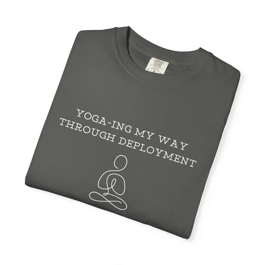 Yoga-ing My Way Through Deployment T-Shirt