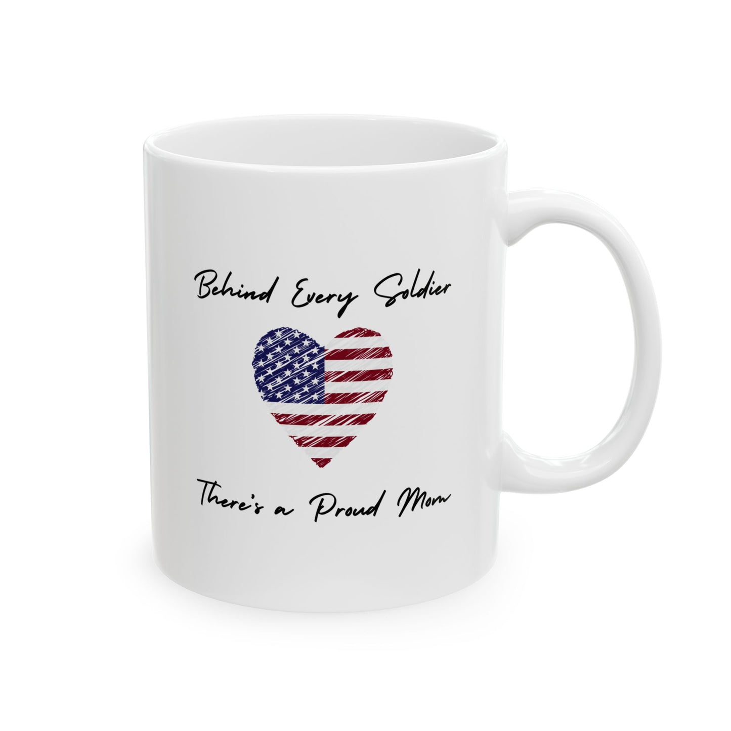Behind Every Soldier, There's a Proud Mom Mug